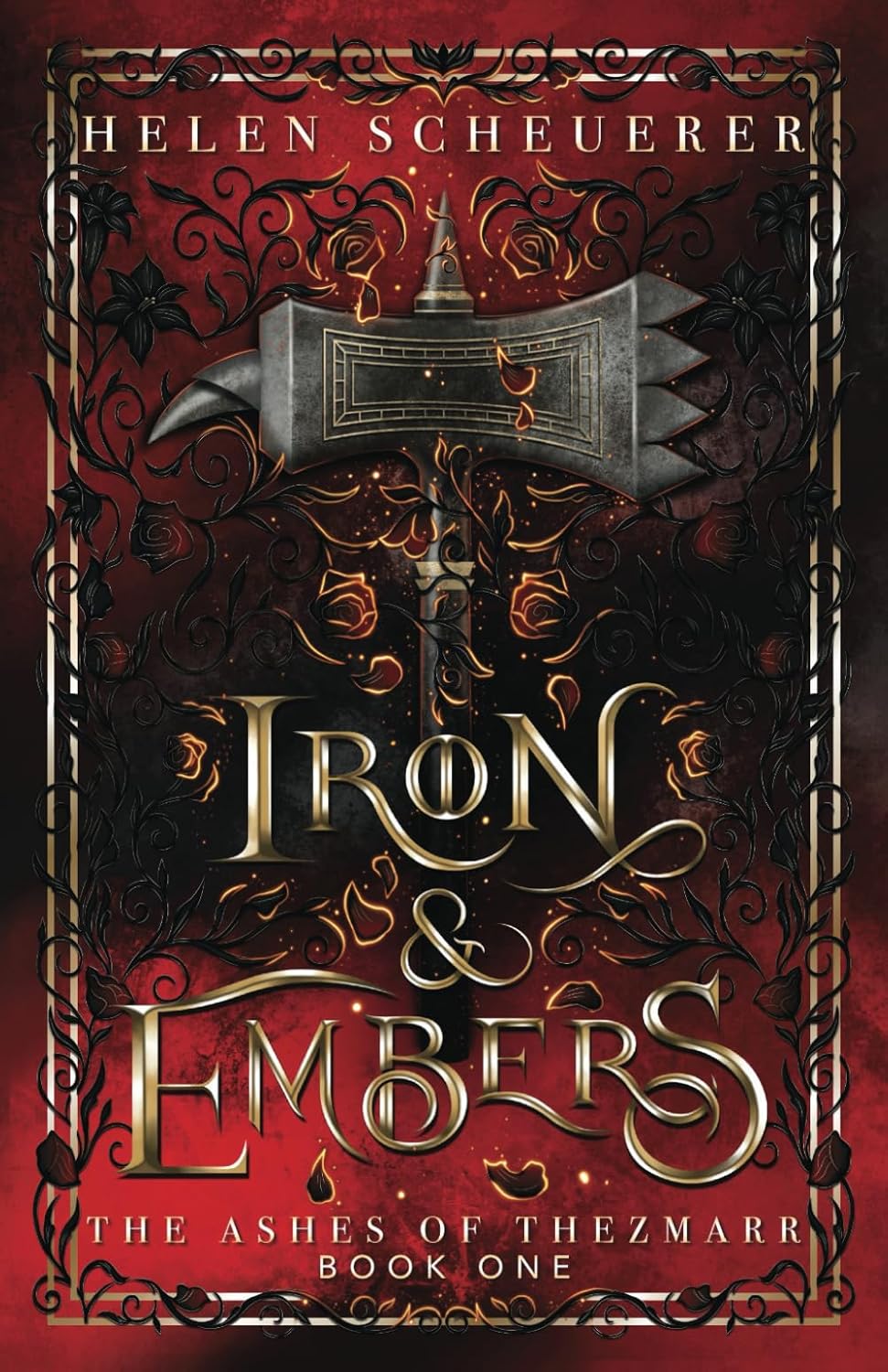 Iron & Embers: An epic fantasy romance by Helen Scheuerer book cover – Dark Fantasy, Enemies To Lovers, High Spice, Witch/Magic romance novel