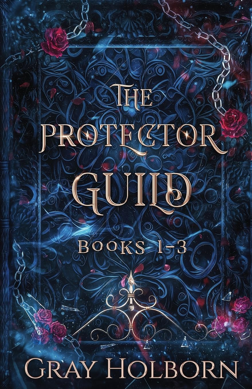The Protector Guild: Books 1-3 by Gray Holborn book cover – Dark Fantasy, Enemies To Lovers, Paranormal, Very High Spice romance novel