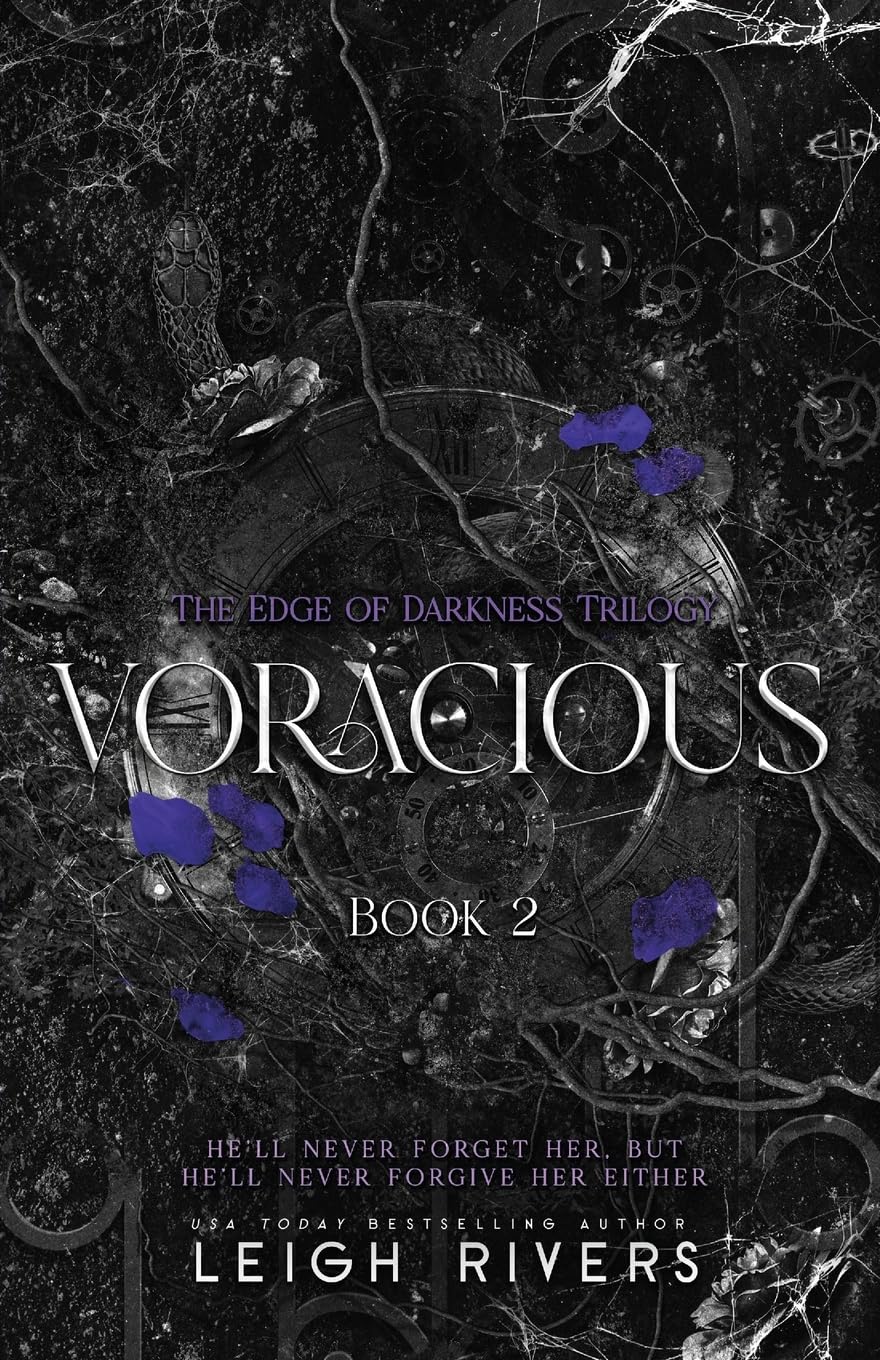 Voracious (The Edge of Darkness: Book 2) by Leigh Rivers book cover – Dark Romance, Enemies To Lovers, Forbidden Romance, Forced Proximity, Very High Spice romance novel