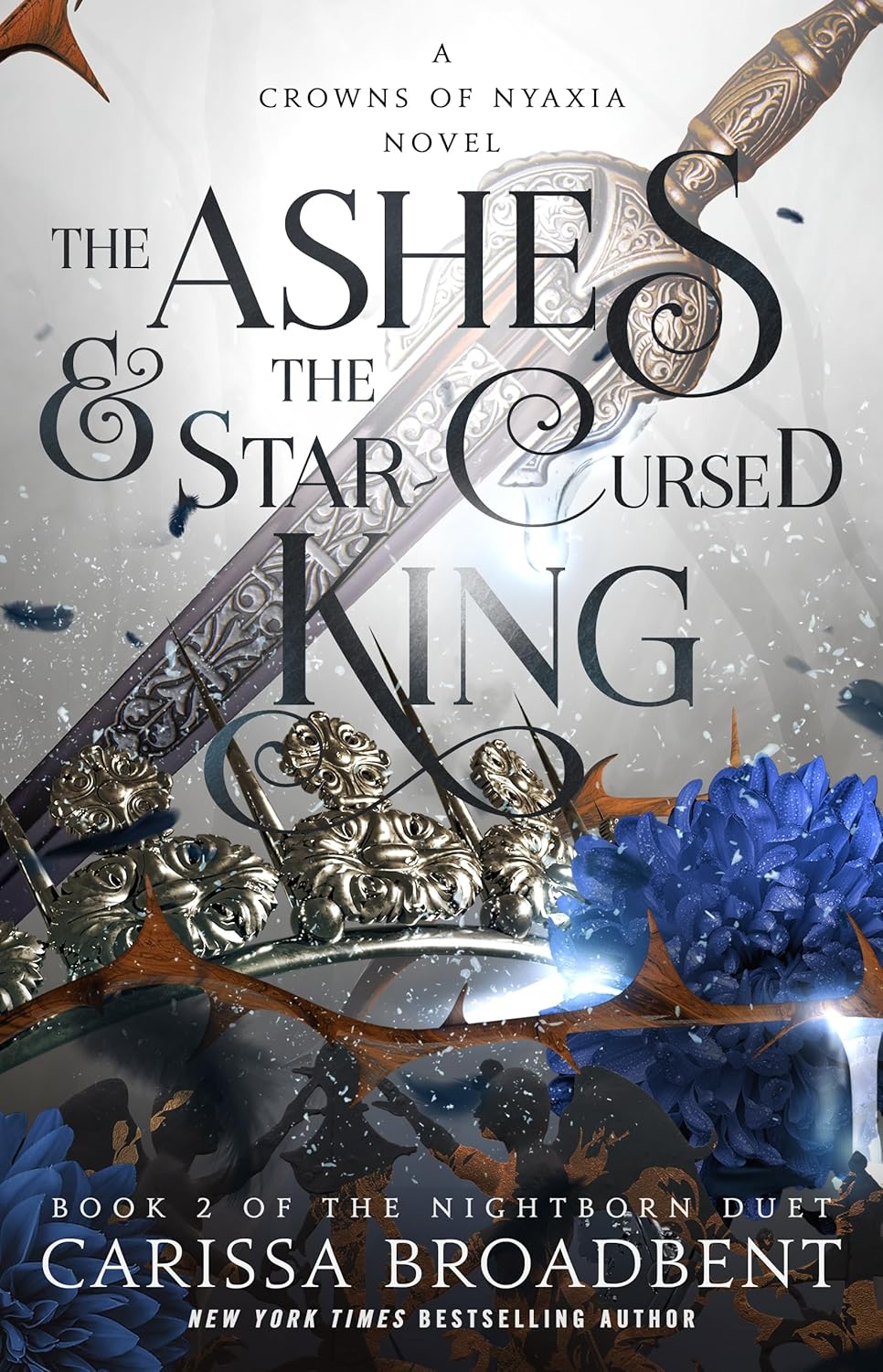 Ashes & the Star-Cursed King: Book 2 of the Nightborn Duet by Carissa Broadbent book cover – Dark Fantasy, Enemies To Lovers, Fantasy Romace, High Fantasy, High Spice, Paranormal, Witch/Magic romance novel