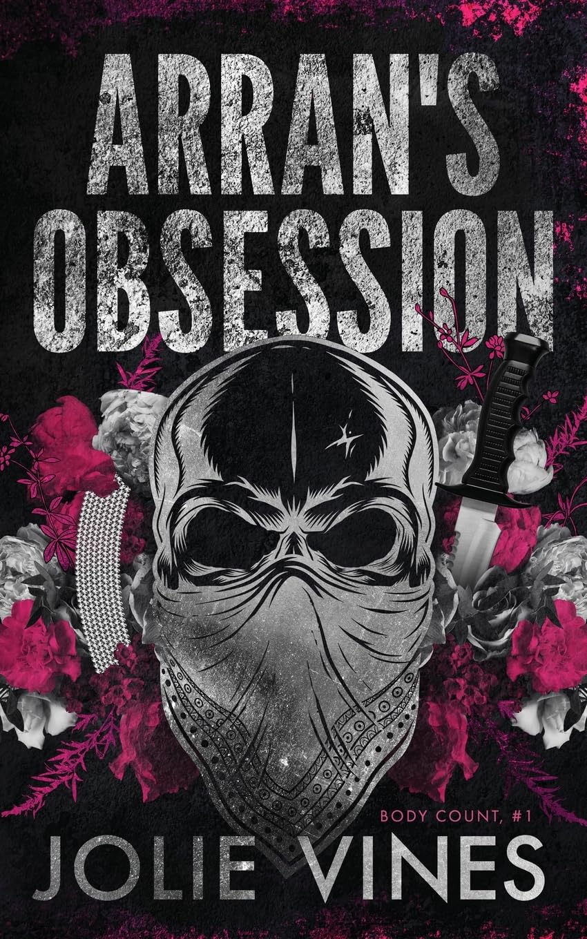 Arran's Obsession (Body Count, #1) by Jolie Vines book cover – Contemporary Romance, Dark Romance, Enemies To Lovers, Forbidden Romance, Forced Proximity, Very High Spice romance novel