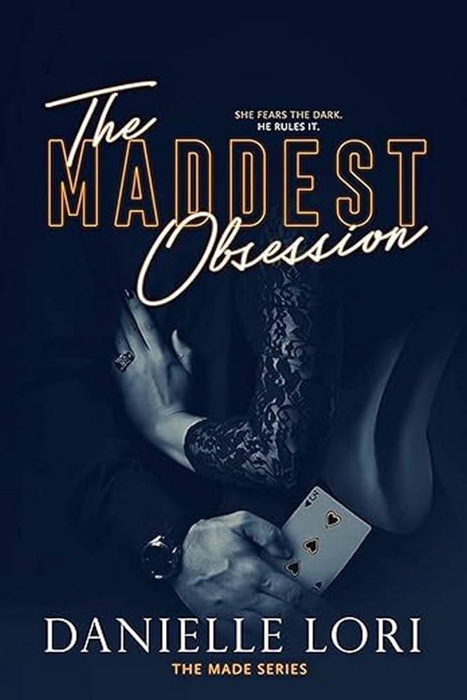 Maddest Obsession by Danielle Lori book cover – Age Gap, Contemporary Romance, Enemies To Lovers, Forbidden Romance, Forced Proximity, Grumpy X Sunshine, Very High Spice romance novel