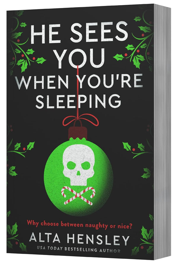 He Sees You When You're Sleeping: A Naughty or Nice Novel