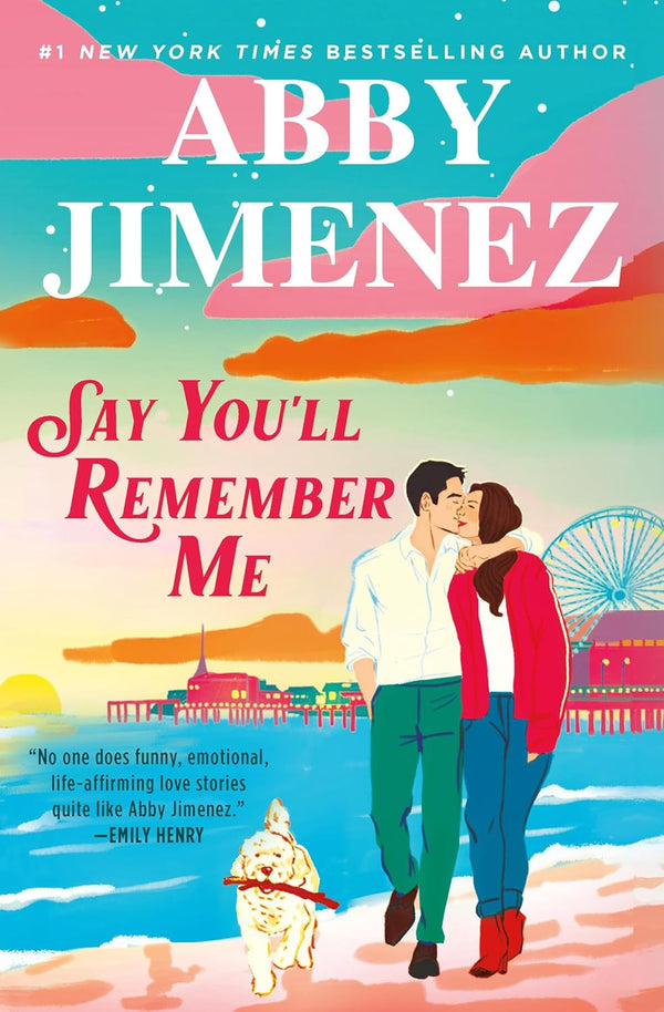 Say You'll Remember Me by Abby Jimenez book cover – Contemporary Romance, Forced Proximity, Found Family, Grumpy X Sunshine, Low Spice romance novel