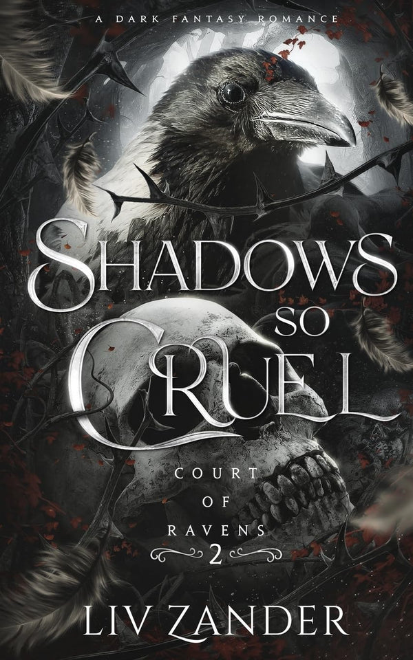 Shadows so Cruel: A Dark Fantasy Romance by LIV Zander book cover – Dark Fantasy, Enemies To Lovers, Fae Fantasy, Fantasy Romace, Forbidden Romance, Very High Spice romance novel