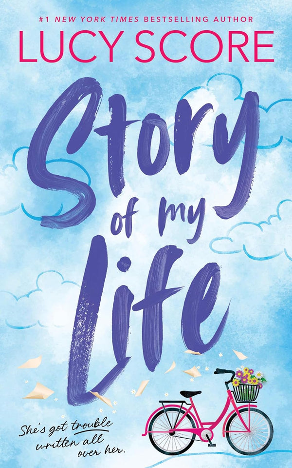 Story of My Life by Lucy Score book cover – Contemporary Romance, Found Family, Friends To Lovers, Grumpy X Sunshine, Medium Spice, Small Town & Rural romance novel