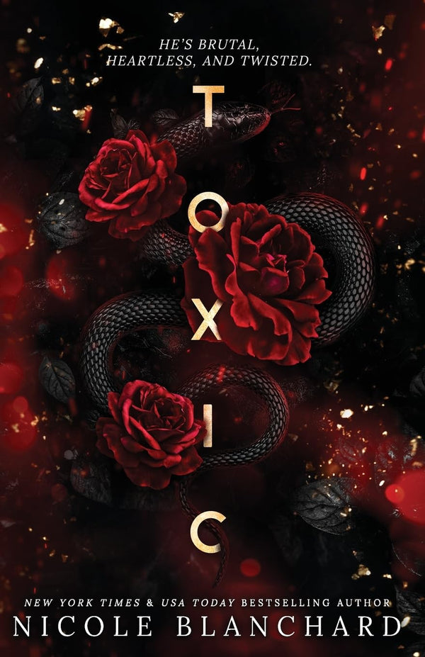 Toxic: A Dark Romance by Nicole Blanchard book cover – Contemporary Romance, Dark Romance, Enemies To Lovers, Forced Proximity, High Spice romance novel